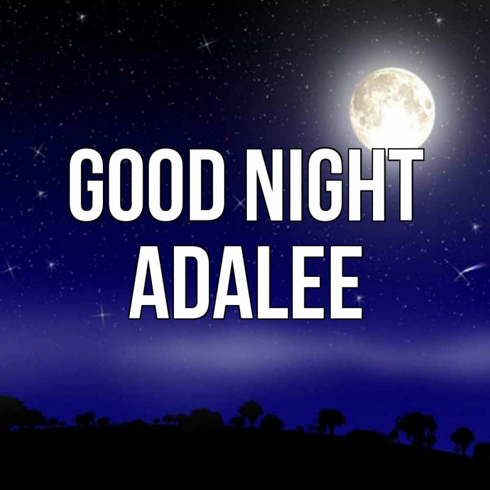 Greetings card с именем, Adalee Good night ночное небо и лесная опушка при свете луны Greetings with text for free download 
