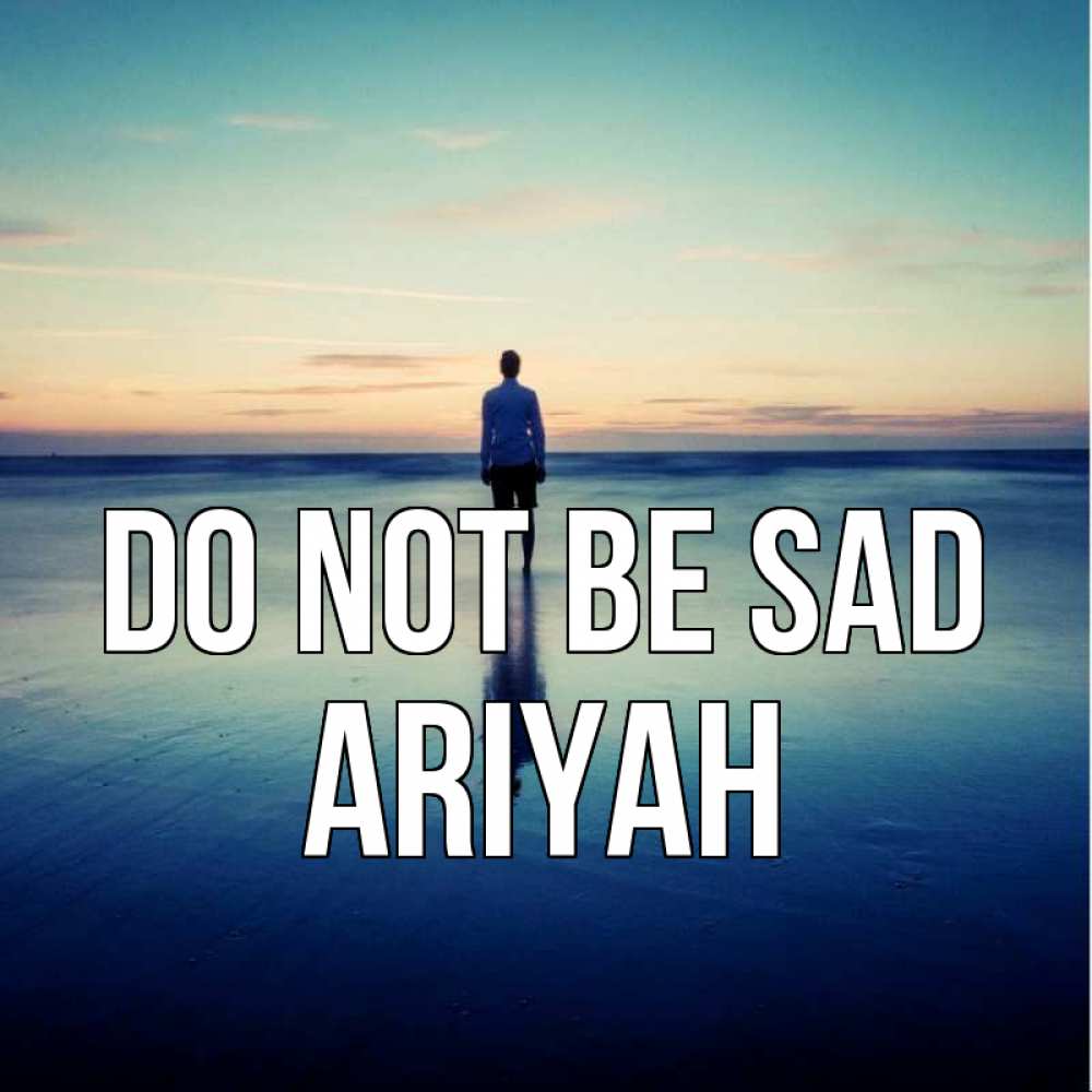 Greetings card с именем, Ariyah Do not be sad небо и гладь льда Greetings with text for free download 