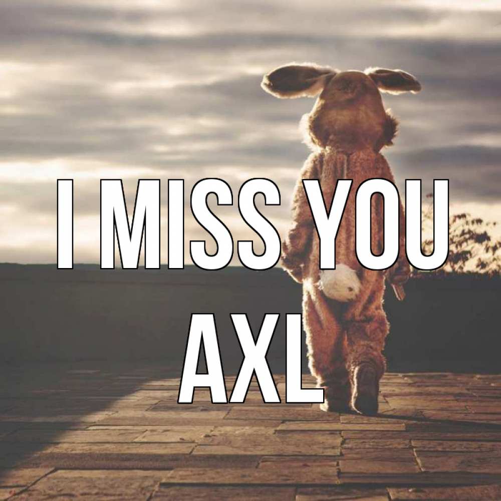 Greetings card с именем, Axl I miss you даже в костюме зайца Greetings with text for free download 