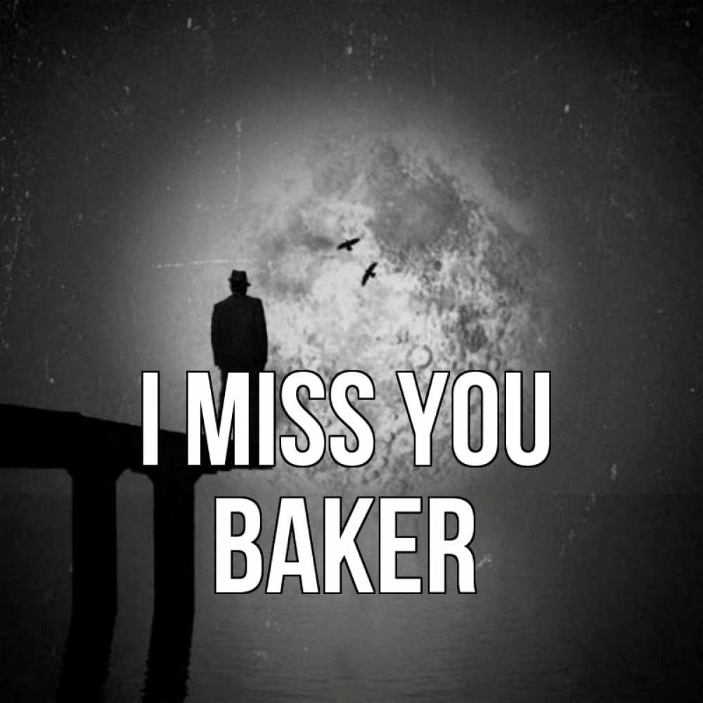 Greetings card с именем, Baker I miss you мост 1 Greetings with text for free download 