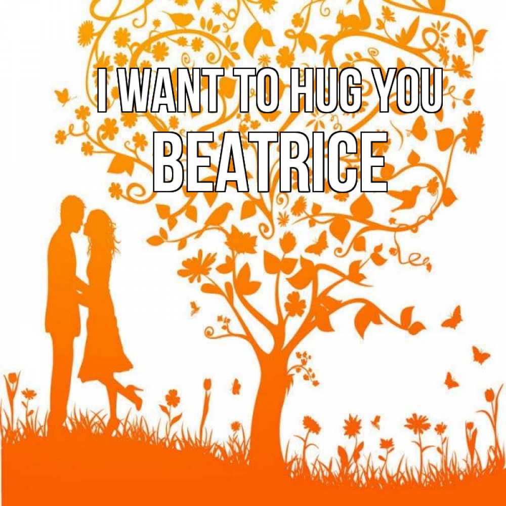 Greetings card с именем, Beatrice I want to hug you красивый векторный клипарт Greetings with text for free download 