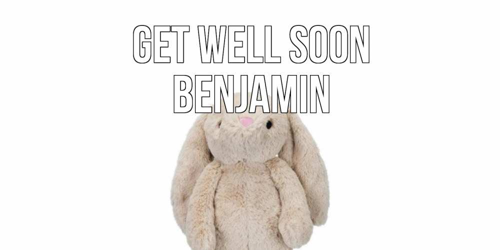 Greetings card с именем, Benjamin Get well soon не болей Greetings with text for free download 