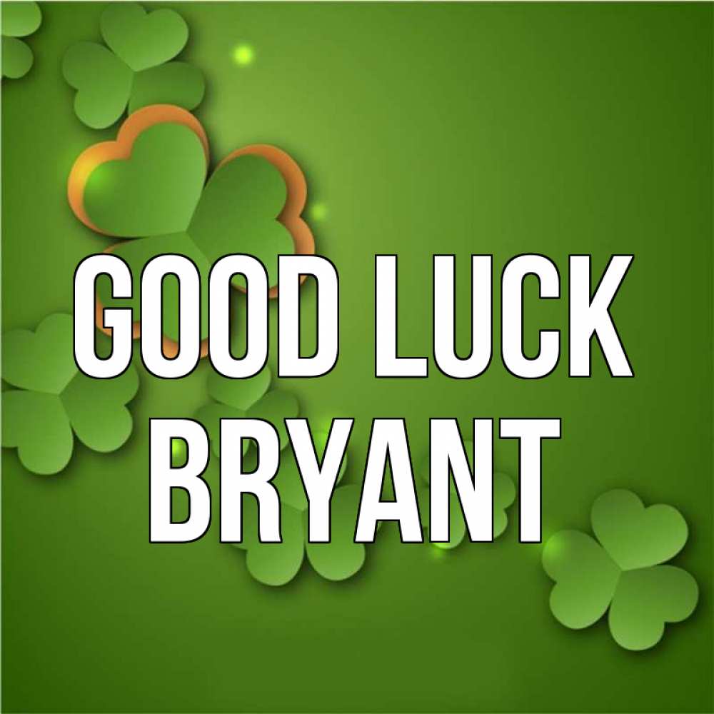 Greetings card с именем, Bryant Good luck много трехлистных листочков клевера Greetings with text for free download 