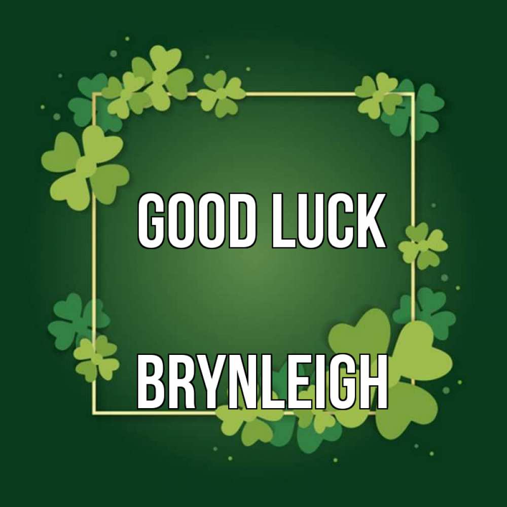 Greetings card с именем, Brynleigh Good luck квадратная рамка 3 Greetings with text for free download 