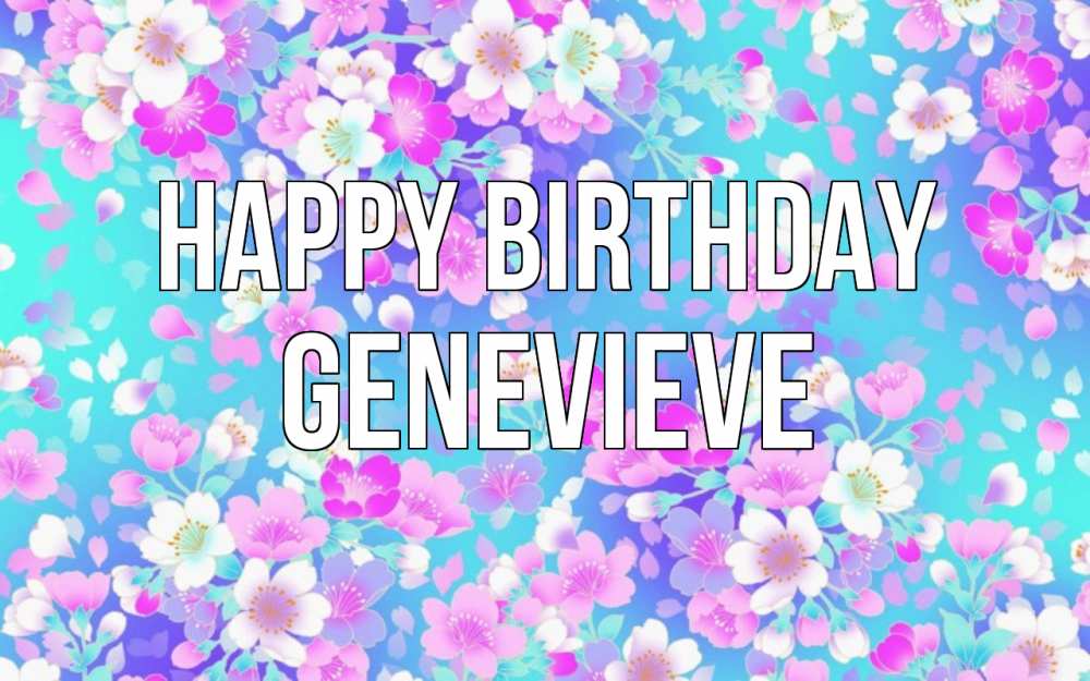 Greetings card с именем, Genevieve Happy Birthday открытка с заливкой Greetings with text for free download 