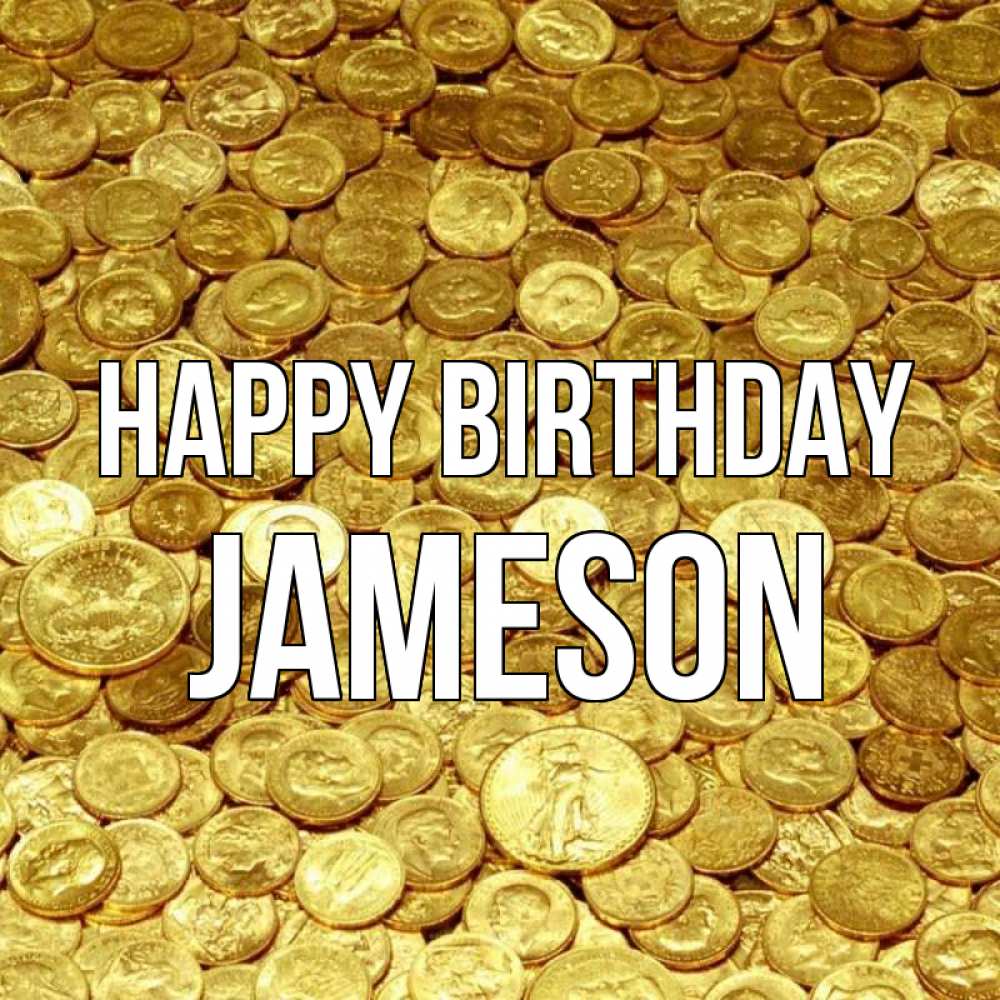 Greetings card с именем, Jameson Happy Birthday с пожеланием разбогатеть Greetings with text for free download 
