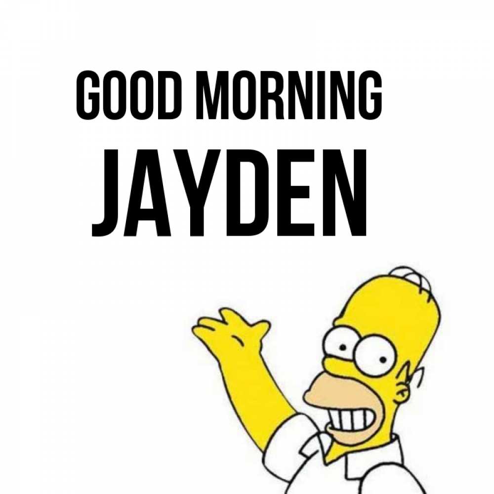 Greetings card с именем, Jayden Good morning открытки с пожеланиями Greetings with text for free download 