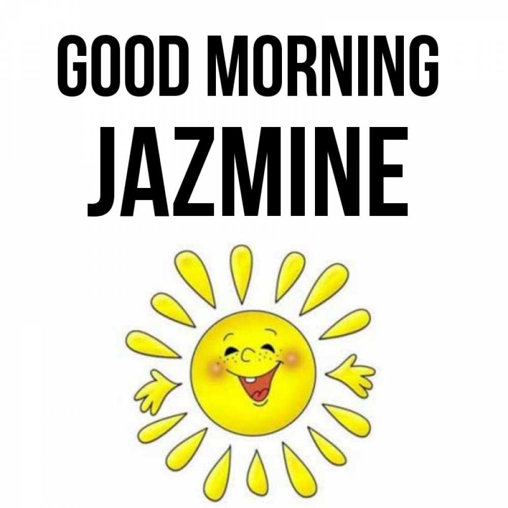 Greetings card с именем, Jazmine Good morning улыбка Greetings with text for free download 