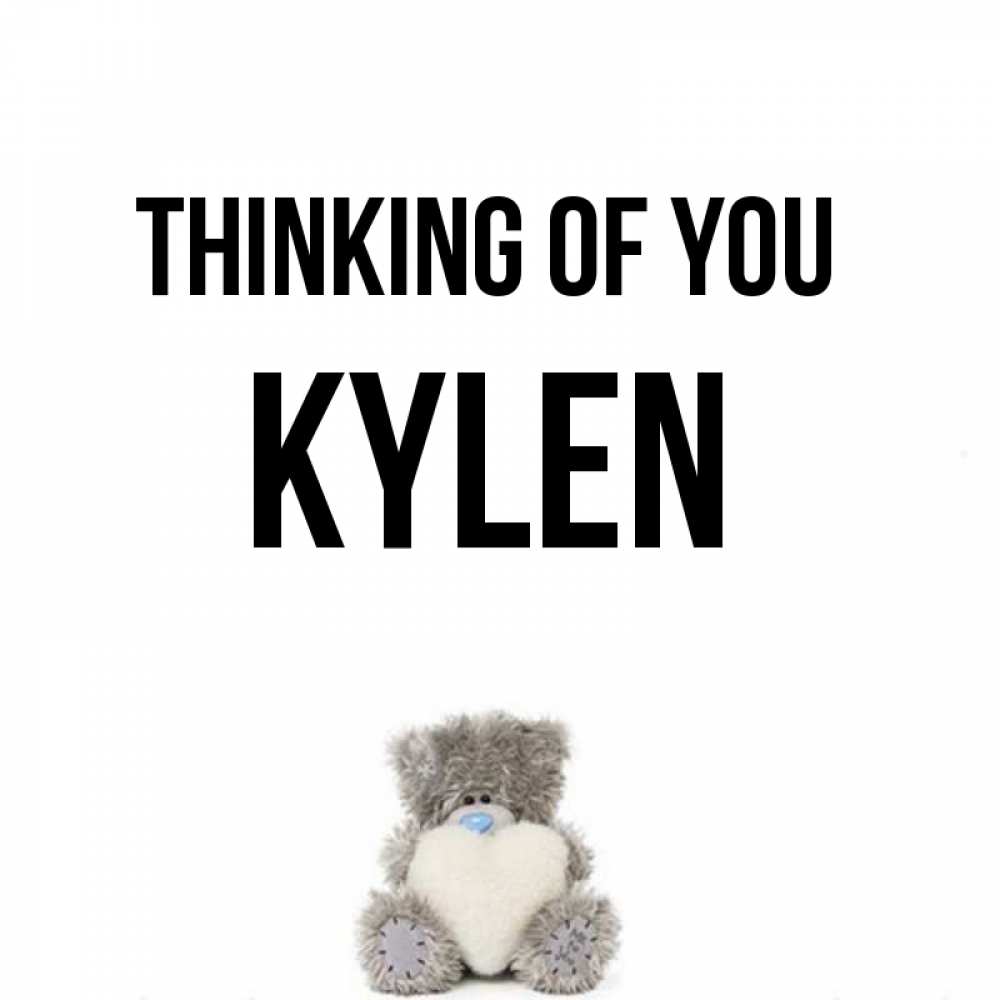 Greetings card с именем, Kylen Thinking of you тедди с сердечком для любимой Greetings with text for free download 