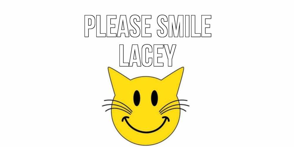 Greetings card с именем, Lacey Please smile кот, улыбка Greetings with text for free download 