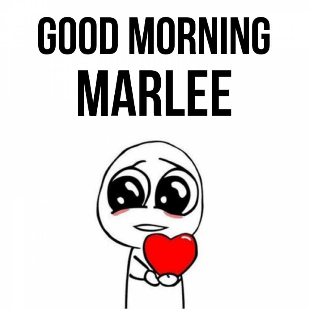 Greetings card с именем, Marlee Good morning позитивные открытки Greetings with text for free download 