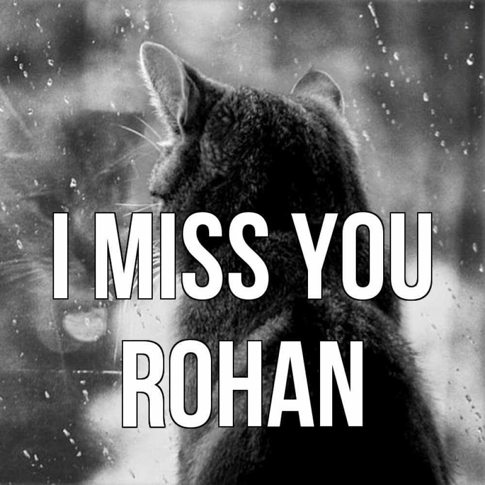 Greetings card с именем, Rohan I miss you скорее ко мне приходи 1 Greetings with text for free download 