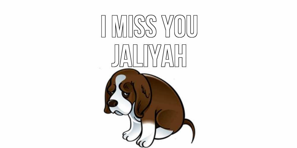 Greetings card с именем, Jaliyah I miss you я по тебе скучаю с щенком Greetings with text for free download 