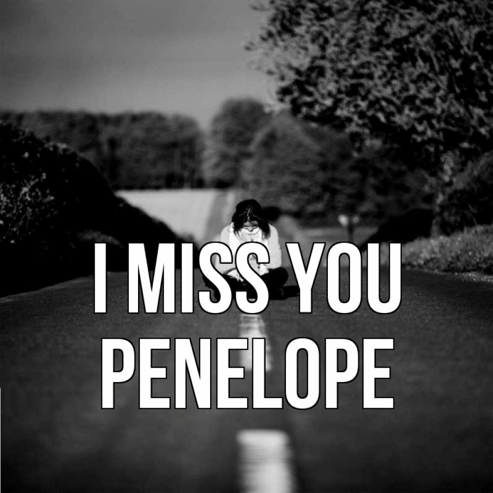 Greetings card с именем, Penelope I miss you фото Greetings with text for free download 