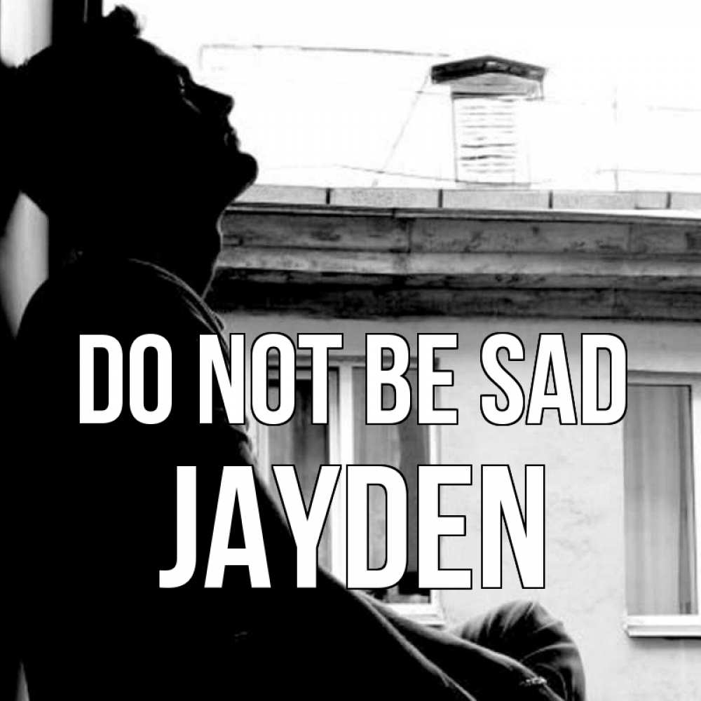 Greetings card с именем, Jayden Do not be sad старый дом Greetings with text for free download 