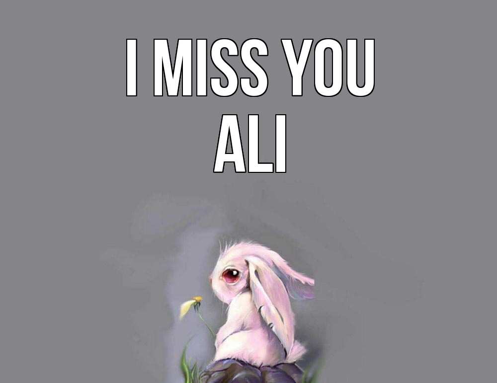 Greetings card с именем, Ali I miss you заяц Greetings with text for free download 
