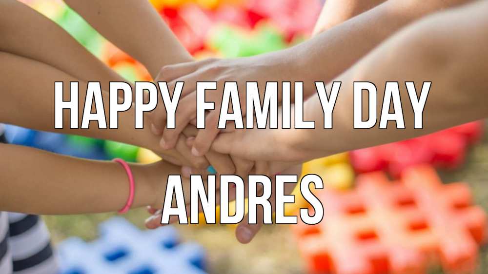 Greetings card с именем, Andres happy family day руки Greetings with text for free download 