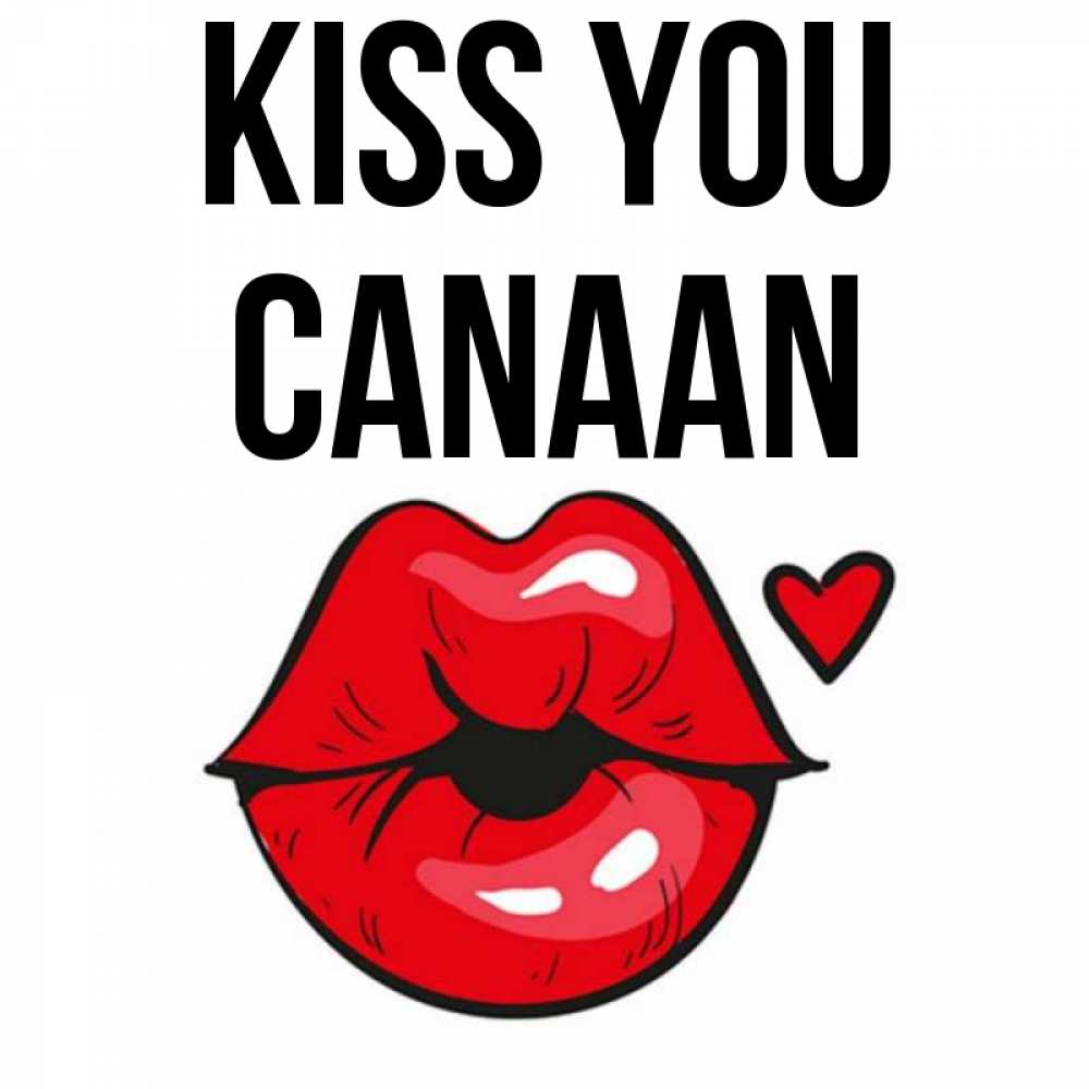 Greetings card с именем, Canaan Kiss you открытка с поцелуем любви для парня Greetings with text for free download 
