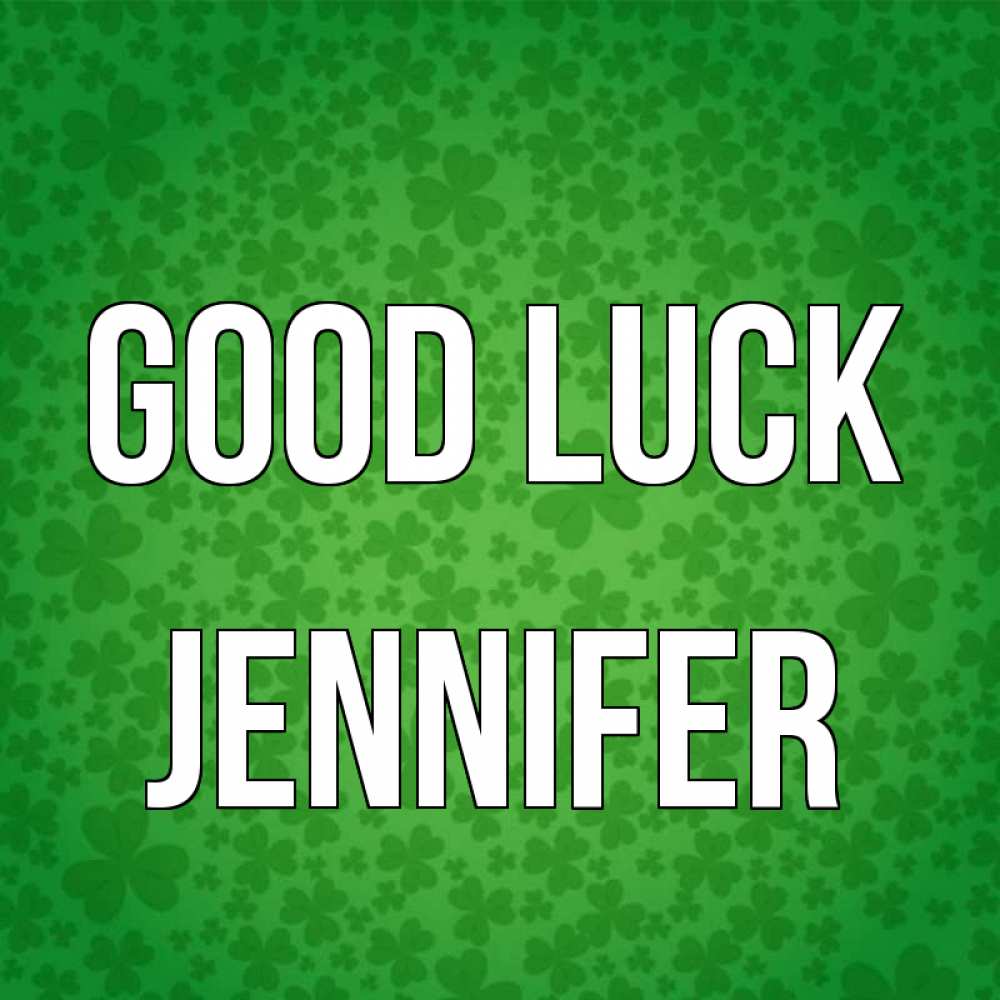 Greetings card с именем, Jennifer Good luck много листочков на удачу Greetings with text for free download 