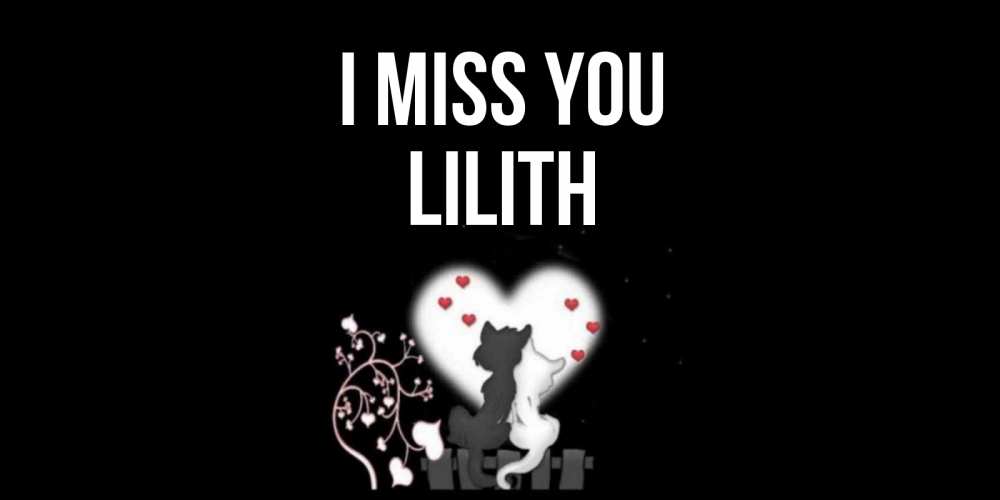 Greetings card с именем, Lilith I miss you коты Greetings with text for free download 
