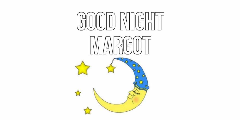 Greetings card с именем, Margot Good night месяц Greetings with text for free download 