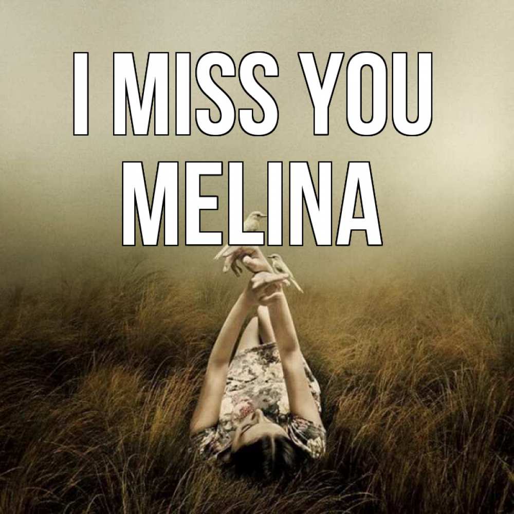 Greetings card с именем, Melina I miss you девушка с голубями Greetings with text for free download 