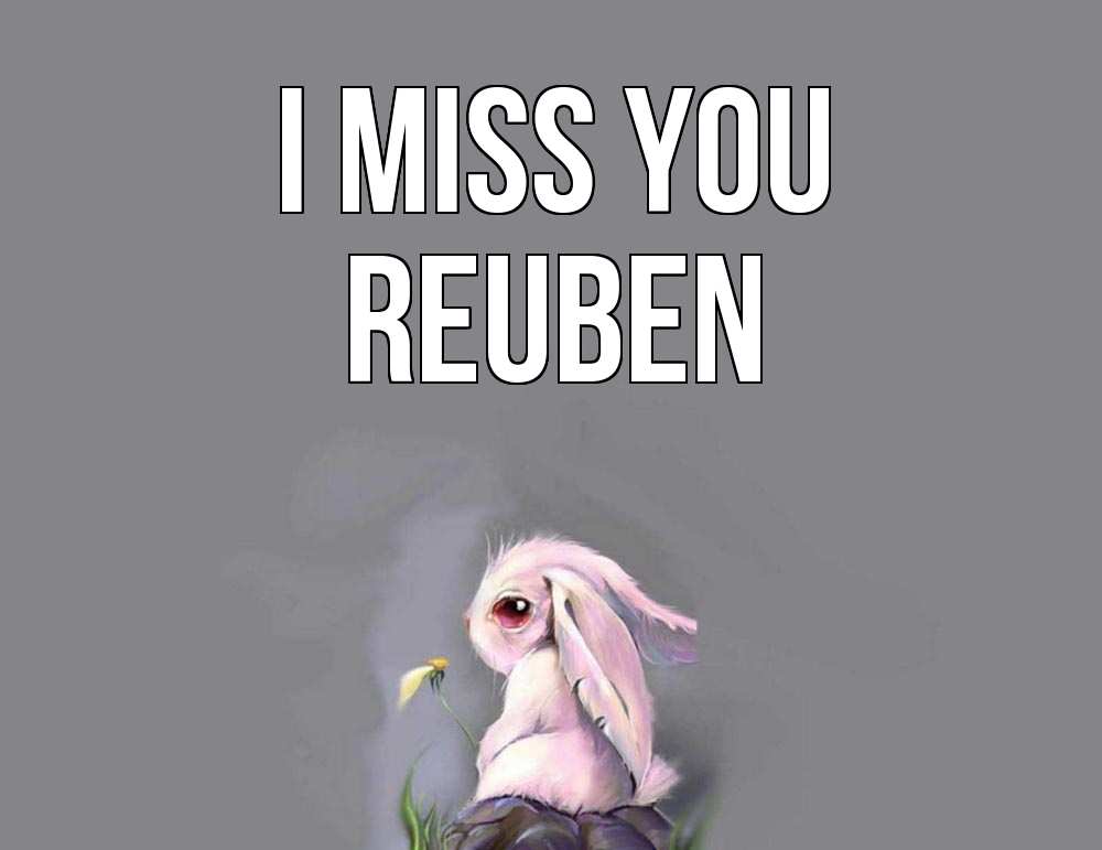 Greetings card с именем, Reuben I miss you заяц Greetings with text for free download 