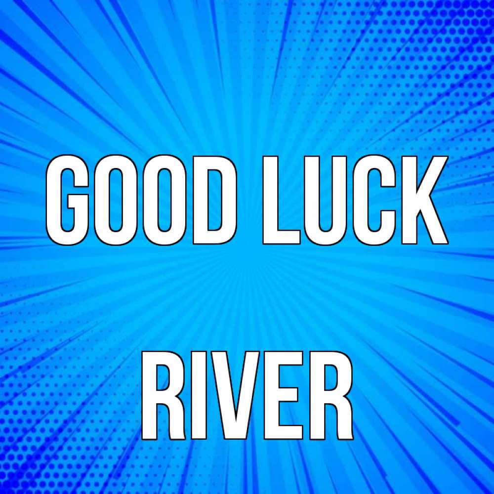 Greetings card с именем, River Good luck на удачу Greetings with text for free download 