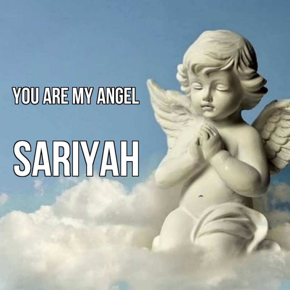Greetings card с именем, Sariyah You are my angel скульптура ангела на небе Greetings with text for free download 