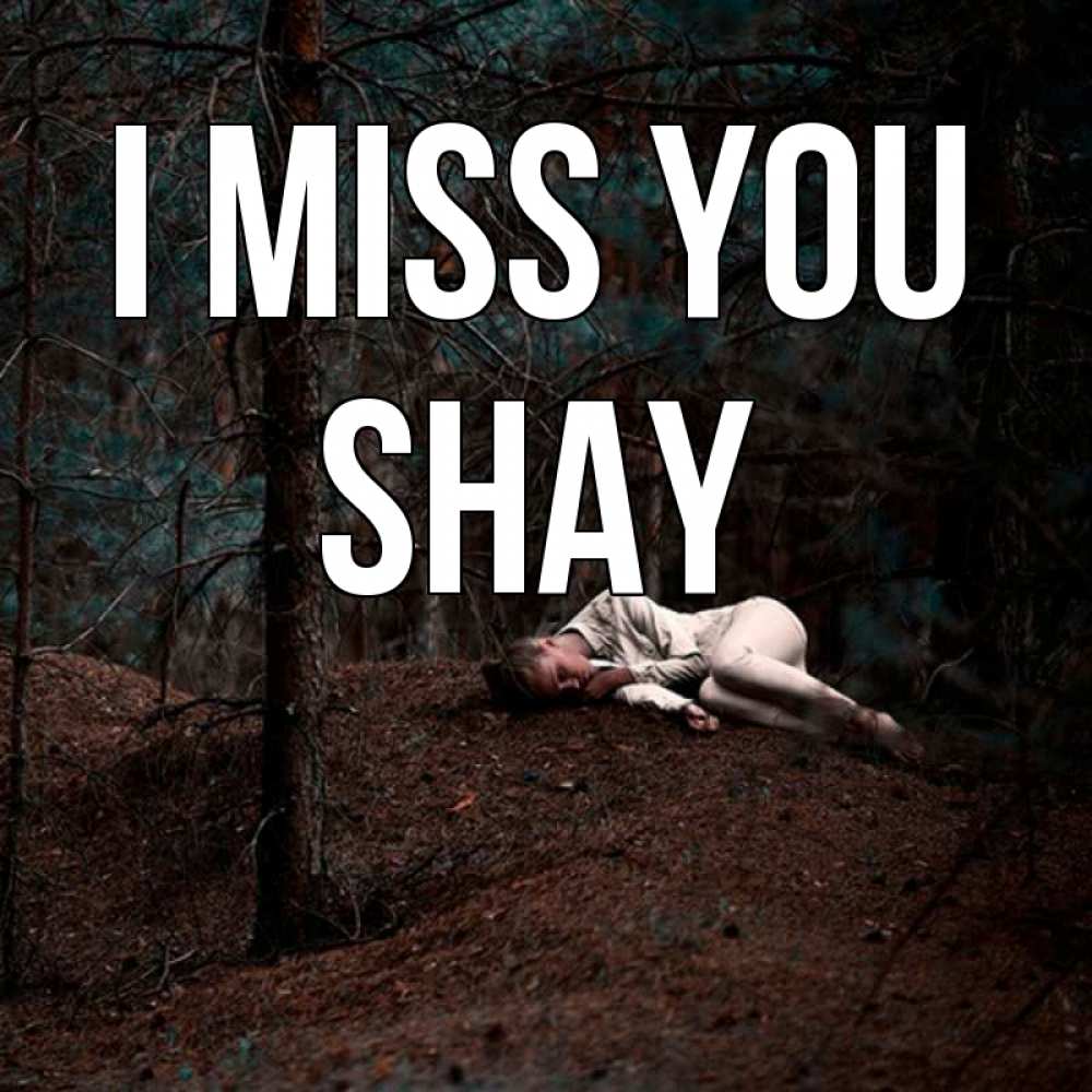 Greetings card с именем, Shay I miss you очень Greetings with text for free download 