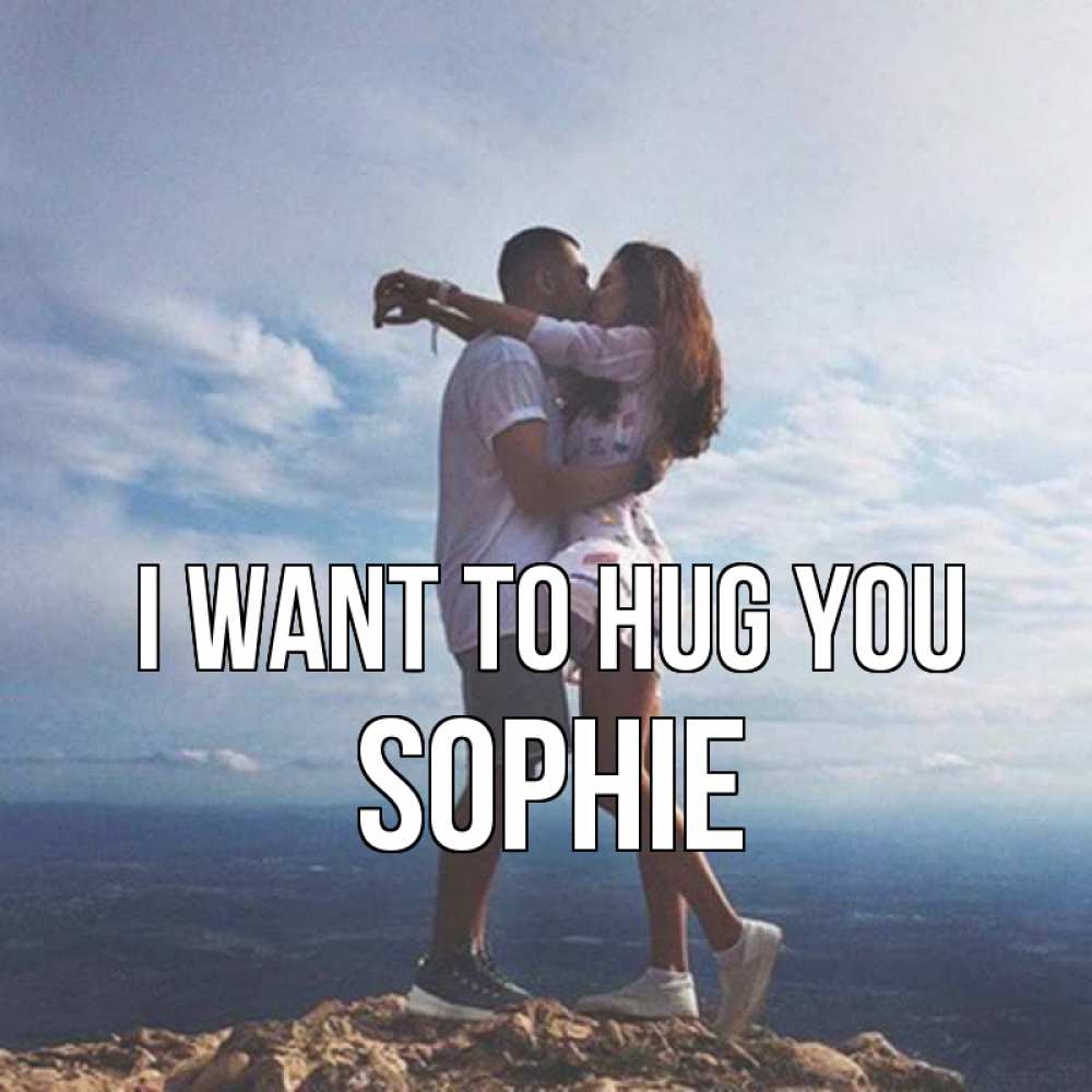 Greetings card с именем, Sophie I want to hug you Морской пейзаж Greetings with text for free download 