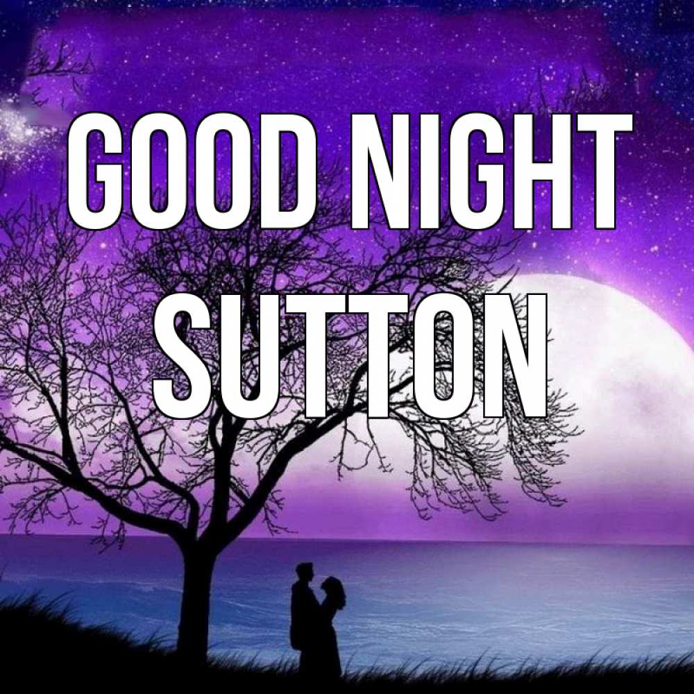 Greetings card с именем, Sutton Good night огромная луна и парочка Greetings with text for free download 