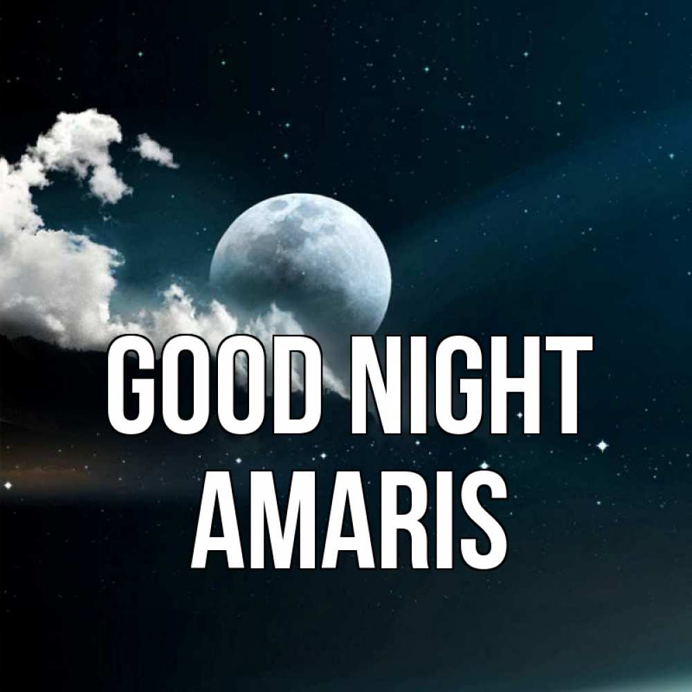 Greetings card с именем, Amaris Good night облака в лунном свете Greetings with text for free download 