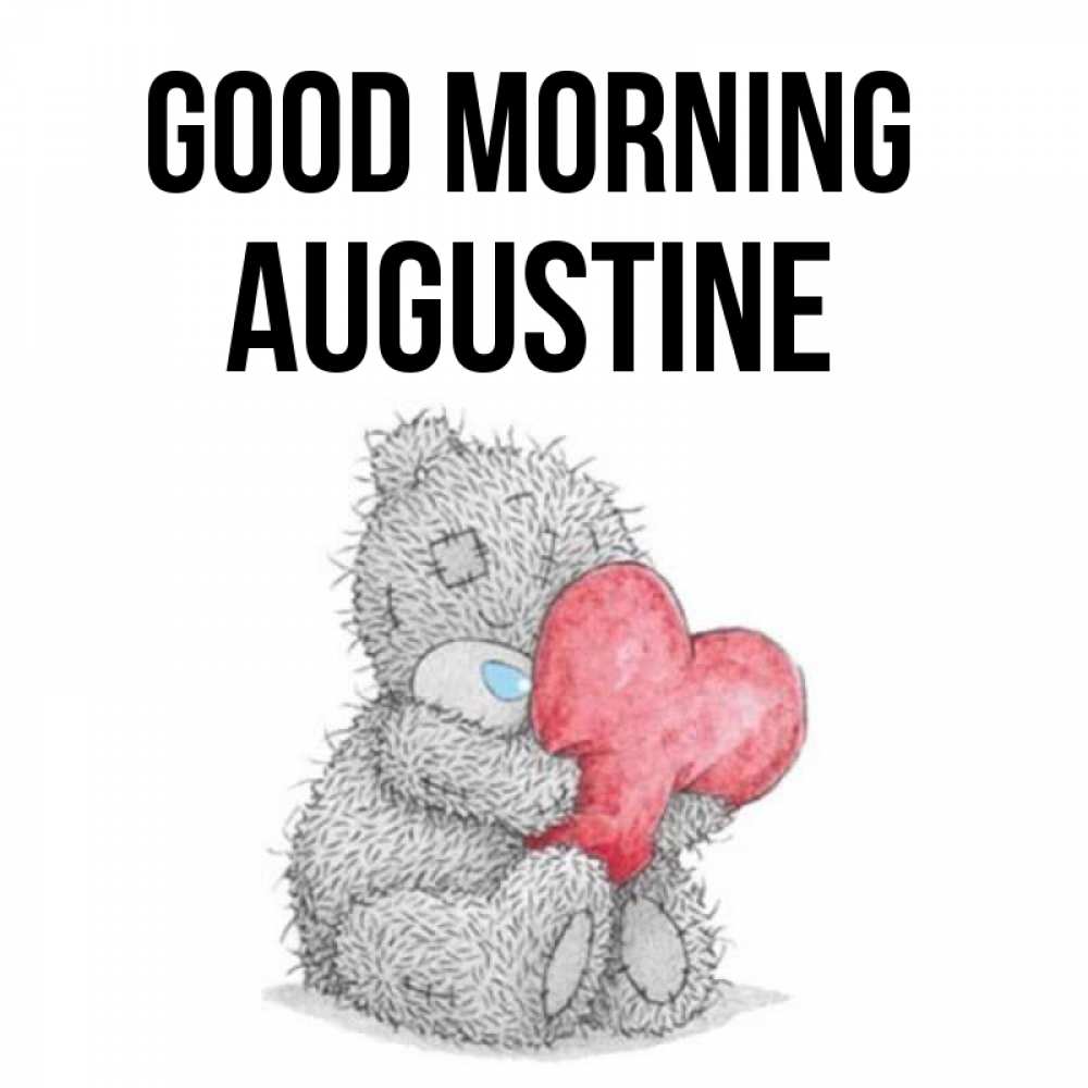 Greetings card с именем, Augustine Good morning плюшевые игрушки Greetings with text for free download 