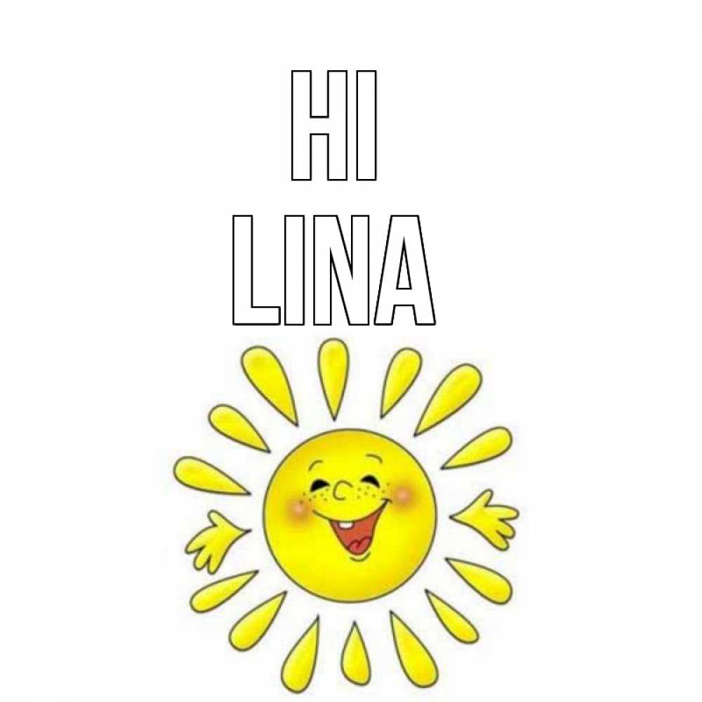Greetings card с именем, Lina Hi солнце Greetings with text for free download 