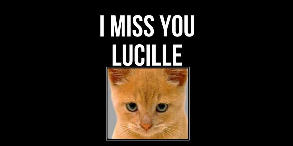 Greetings card с именем, Lucille I miss you открытки рыжий котенок скучает по тебе Greetings with text for free download 