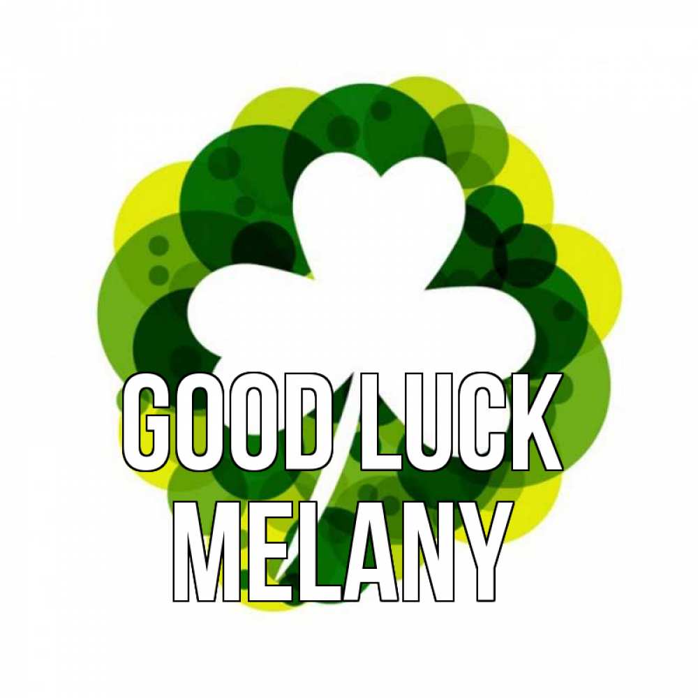 Greetings card с именем, Melany Good luck зеленый желтый белый Greetings with text for free download 