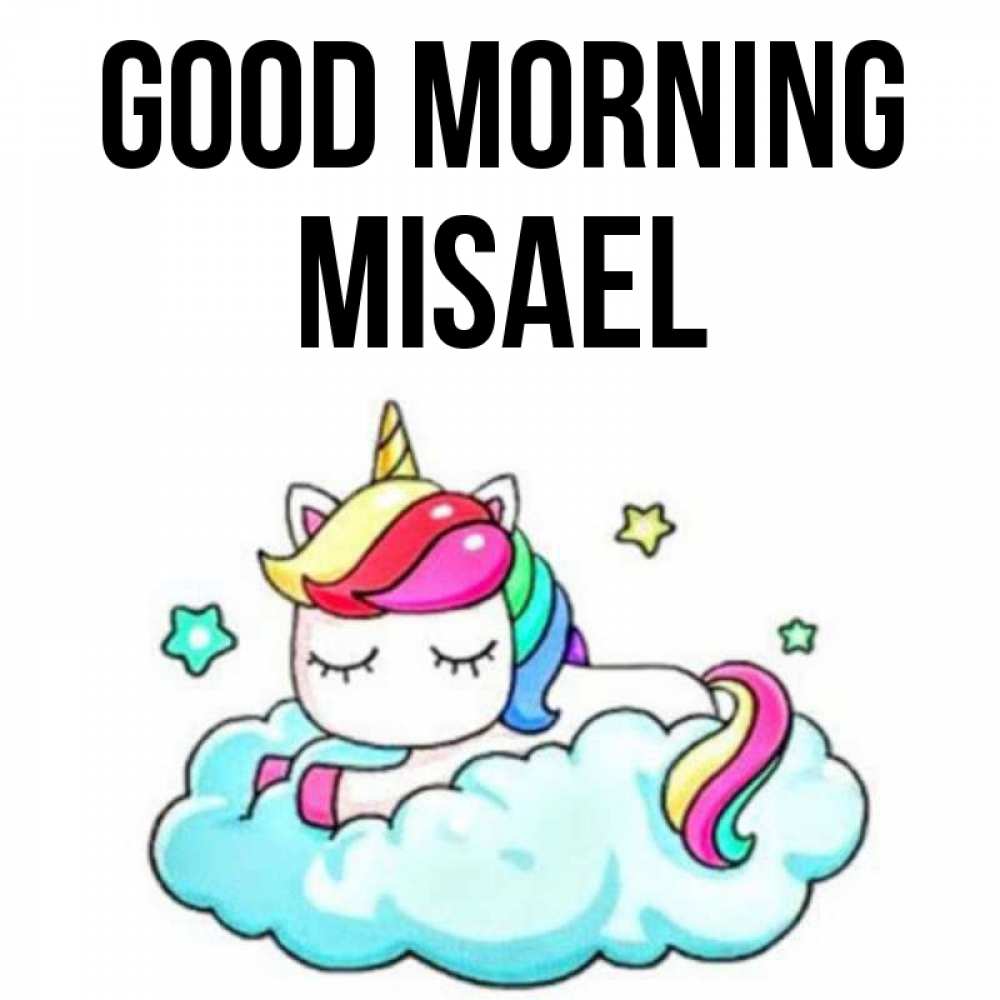 Greetings card с именем, Misael Good morning радужное утро Greetings with text for free download 