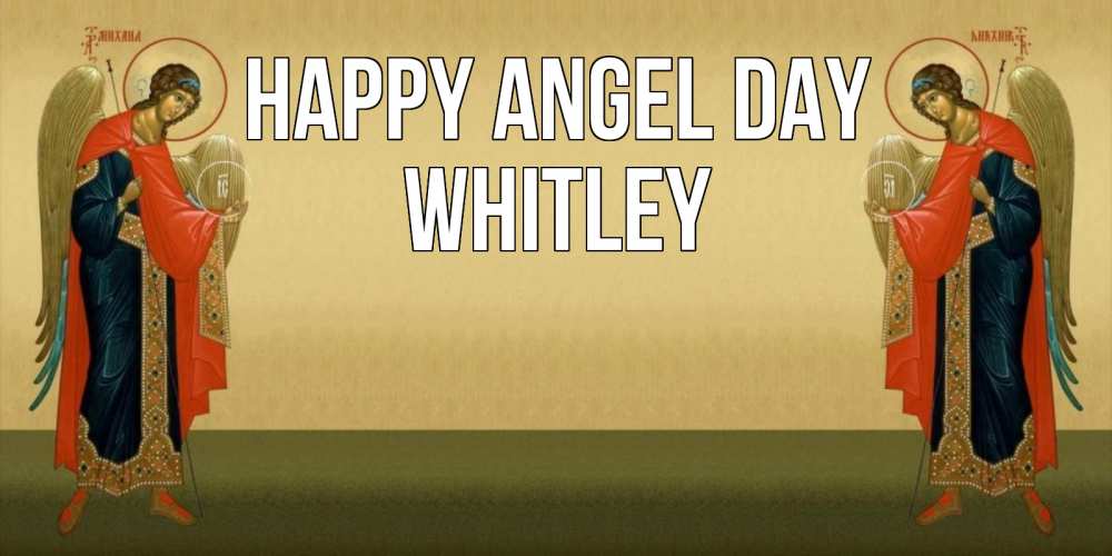 Greetings card с именем, Whitley happy angel day христианство, праздники, день ангела Greetings with text for free download 