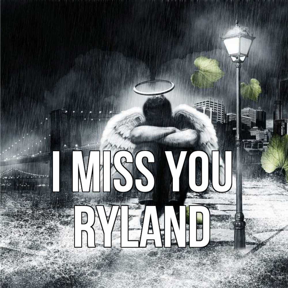 Greetings card с именем, Ryland I miss you на улице Greetings with text for free download 