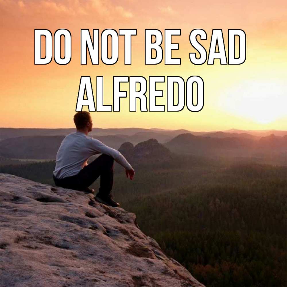 Greetings card с именем, Alfredo Do not be sad смотрим на закат Greetings with text for free download 