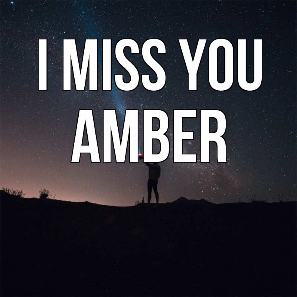 Greetings card с именем, Amber I miss you звезды и луч света Greetings with text for free download 