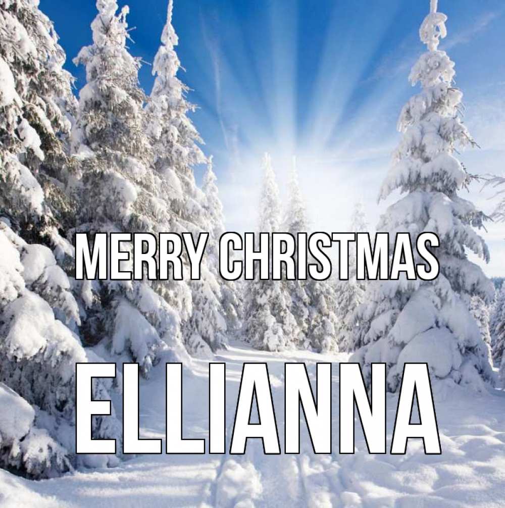 Greetings card с именем, Ellianna Merry Christmas зима, лес Greetings with text for free download 