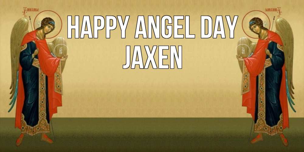 Greetings card с именем, Jaxen happy angel day христианство, праздники, день ангела Greetings with text for free download 