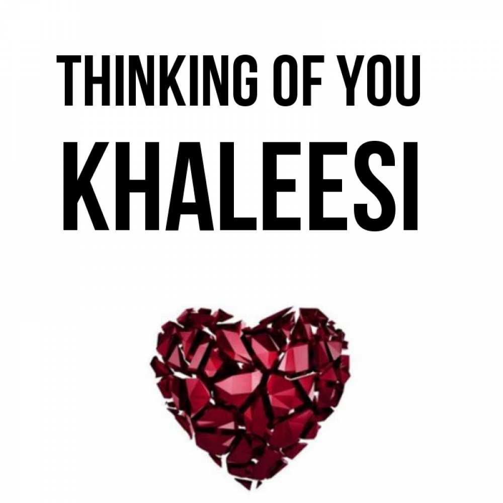 Greetings card с именем, Khaleesi Thinking of you рубиновое 1 Greetings with text for free download 