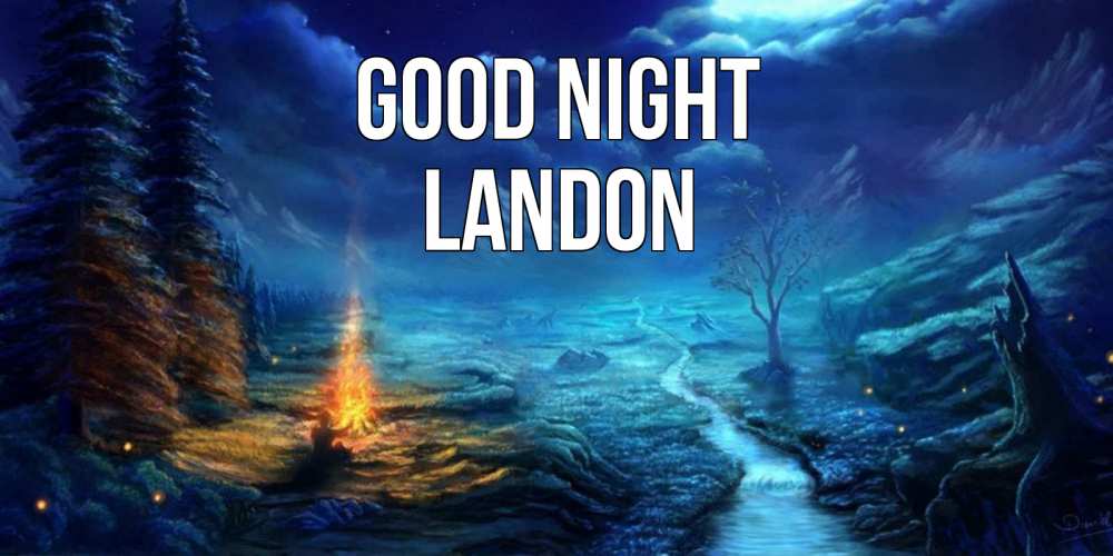 Greetings card с именем, Landon Good night спокойной ночи красивая картинка с подписью Greetings with text for free download 