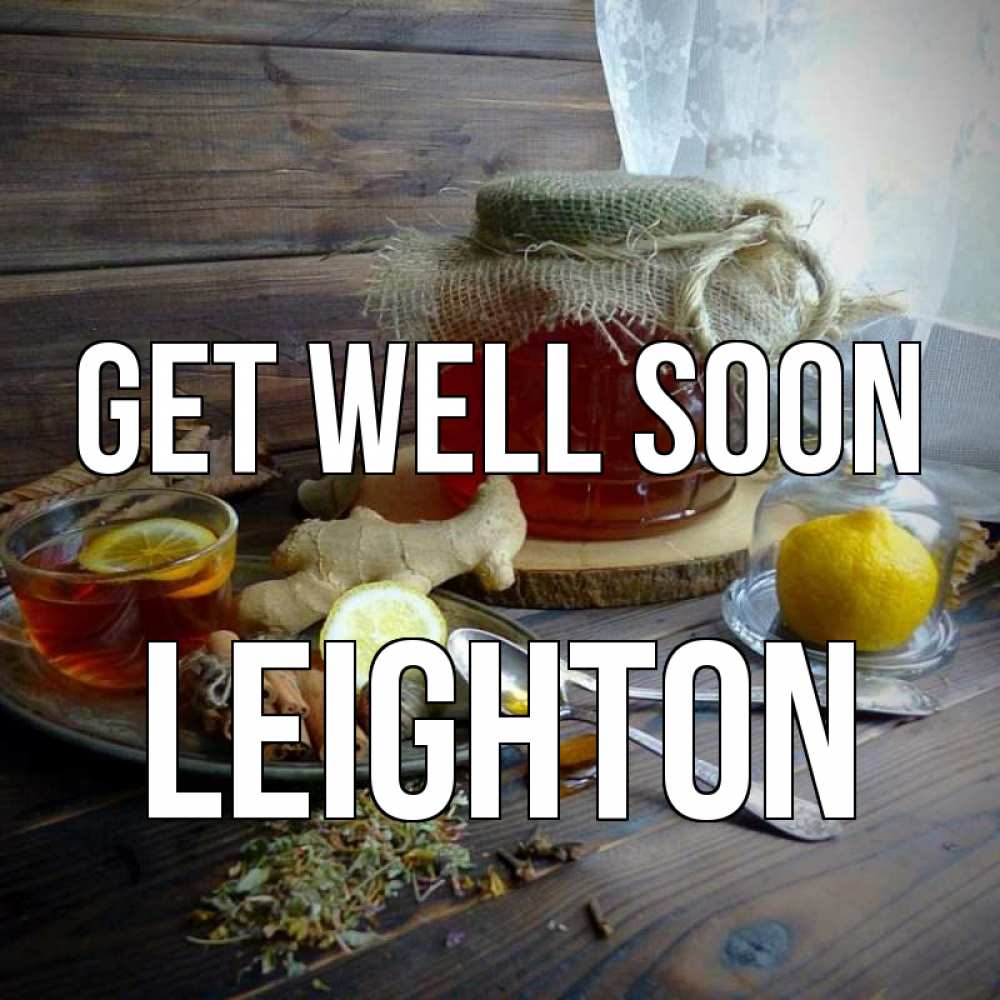 Greetings card с именем, Leighton Get well soon банка с медом Greetings with text for free download 