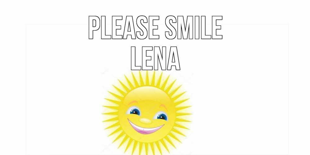 Greetings card с именем, Lena Please smile пожелания позитивные Greetings with text for free download 