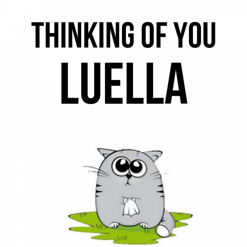 Greetings card с именем, Luella Thinking of you тоска с платочком Greetings with text for free download 