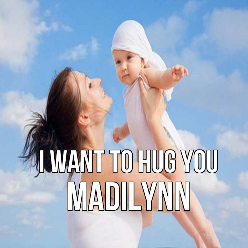 Greetings card с именем, Madilynn I want to hug you небо и облака 1 Greetings with text for free download 